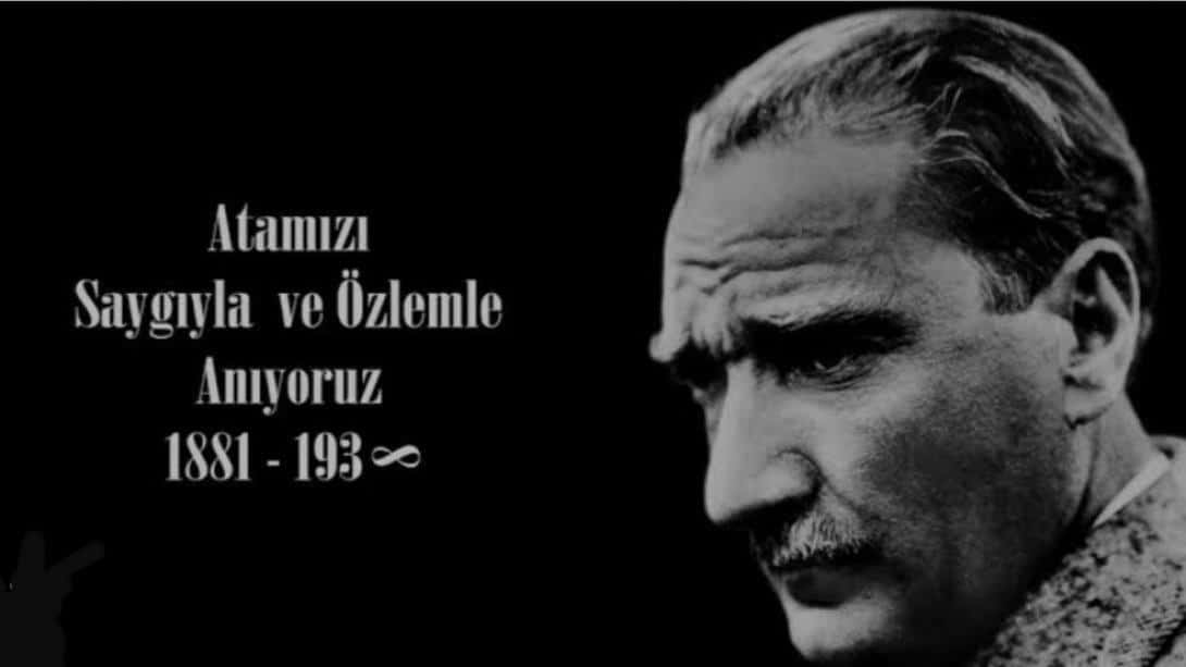 Büyük Önder Atatürk'ü anıyoruz..